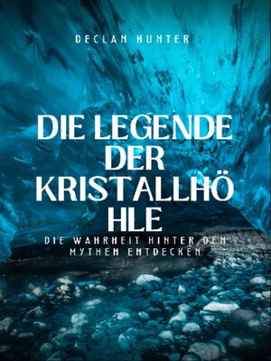 cover image of Die Legende der Kristallhöhle